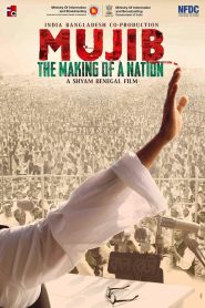 Mujib: The Making of a Nation Full Movie Download & Watch Online