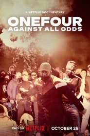 ONEFOUR: Against All Odds (2023) Free Watch Online & Download