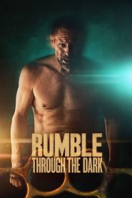 Rumble Through the Dark (2023) Free Watch Online & Download
