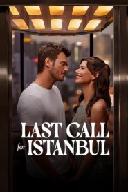 Last Call for Istanbul (2023) Free Watch Online & Download