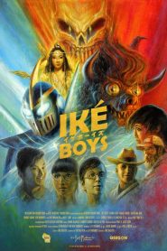 Iké Boys (2022) Free Watch Online & Download
