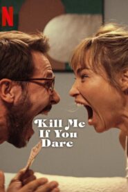 Kill Me If You Dare (2024) Free Watch Online & Download