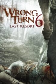 Wrong Turn 6: Last Resort (2014) Free Watch Online & Download