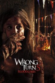 Wrong Turn 5: Bloodlines (2012) Free Watch Online & Download