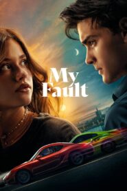 My Fault (2023) Free Watch Online & Download