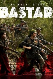 Bastar: The Naxal Story (2024) Free Watch Online & Download