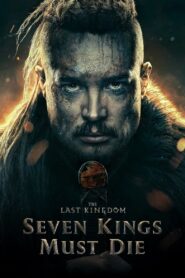 The Last Kingdom: Seven Kings Must Die (2023) Free Watch Online & Download